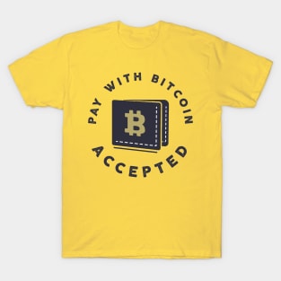 Pay With Bitcoin Accepted T-Shirt